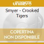 Smyer - Crooked Tigers cd