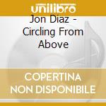 Jon Diaz - Circling From Above cd