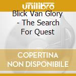Blick Van Glory - The Search For Quest cd
