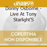 Donny Osborne - Live At Tony Starlight'S cd