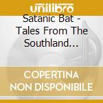 Satanic Bat - Tales From The Southland Tales From The Sea cd