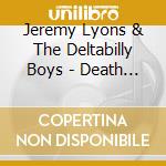Jeremy Lyons & The Deltabilly Boys - Death Of A Street Singer cd