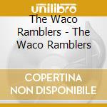 The Waco Ramblers - The Waco Ramblers cd