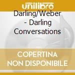 Darling/Weber - Darling Conversations cd