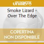 Smoke Lizard - Over The Edge cd