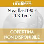 Steadfast190 - It'S Time cd