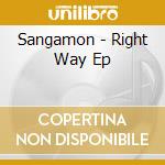 Sangamon - Right Way Ep cd