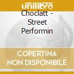 Choclatt - Street Performin cd
