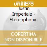 Justin Imperiale - Stereophonic cd