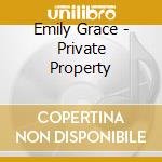 Emily Grace - Private Property cd