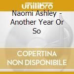 Naomi Ashley - Another Year Or So