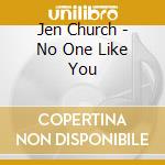 Jen Church - No One Like You cd