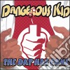Dangerous Kid - Day Has Come cd