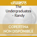 The Undergraduates - Randy cd