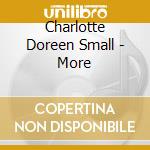 Charlotte Doreen Small - More cd