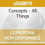 Concepts - All Things cd