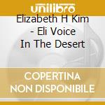 Elizabeth H Kim - Eli Voice In The Desert cd