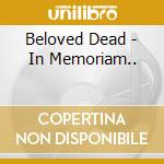 Beloved Dead - In Memoriam.. cd