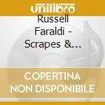 Russell Faraldi - Scrapes & Abrasions cd musicale di Russell Faraldi