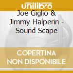 Joe Giglio & Jimmy Halperin - Sound Scape cd
