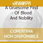 A Gruesome Find - Of Blood And Nobility cd