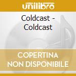 Coldcast - Coldcast cd
