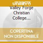 Valley Forge Christian College Concert Choir - It Is Well With My Soul cd