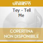 Tey - Tell Me cd