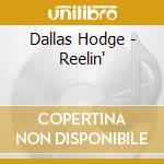 Dallas Hodge - Reelin' cd