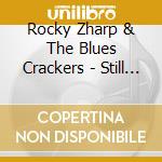 Rocky Zharp & The Blues Crackers - Still Crackin' cd