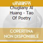 Chugliany Al Huang - Tao Of Poetry cd