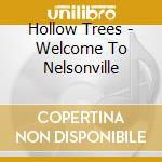 Hollow Trees - Welcome To Nelsonville cd