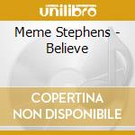 Meme Stephens - Believe cd