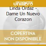Linda Ordaz - Dame Un Nuevo Corazon cd