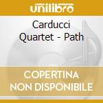 Carducci Quartet - Path cd