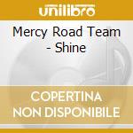 Mercy Road Team - Shine cd