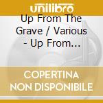 Up From The Grave / Various - Up From The Grave / Various cd