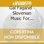 Gal Faganel - Slovenian Music For Violoncello 1 cd