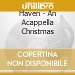 Haven - An Acappella Christmas cd