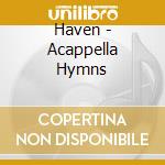 Haven - Acappella Hymns cd