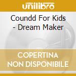 Coundd For Kids - Dream Maker cd