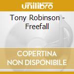 Tony Robinson - Freefall cd musicale di Tony Robinson