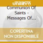 Communion Of Saints - Messages Of Faith cd musicale di Communion Of Saints