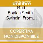 Matt Boylan-Smith - Swingin' From Branches cd