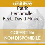 Patrik Lerchmuller Feat. David Moss - Vakuum cd