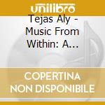 Tejas Aly - Music From Within: A Tribute T cd