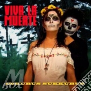 Inkubus Sukkubus - Viva La Muerte cd musicale di Sukkubus Inkubus