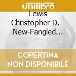 Lewis Christopher D. - New-Fangled Clavier