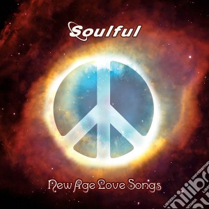Soulful - New Age Love Songs cd musicale di Soulful