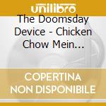 The Doomsday Device - Chicken Chow Mein Kamikaze Pilot cd musicale di The Doomsday Device